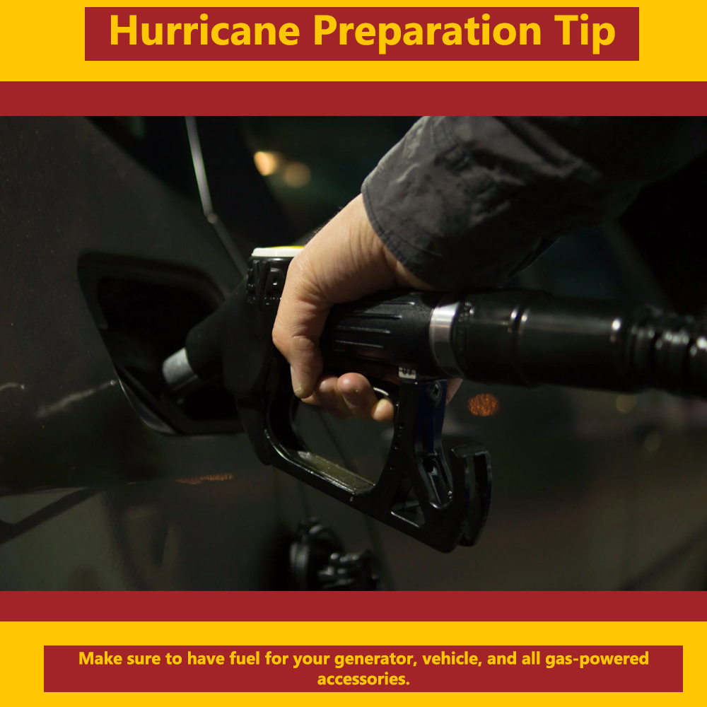 Make sure to have fuel for your generator, vehicle, and all gas-powered accessories